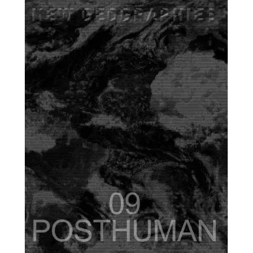 New Geographies 09: Posthuman