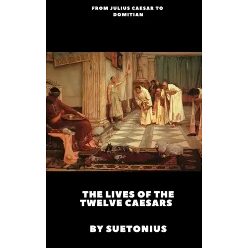 The Lives of the Twelve Caesars