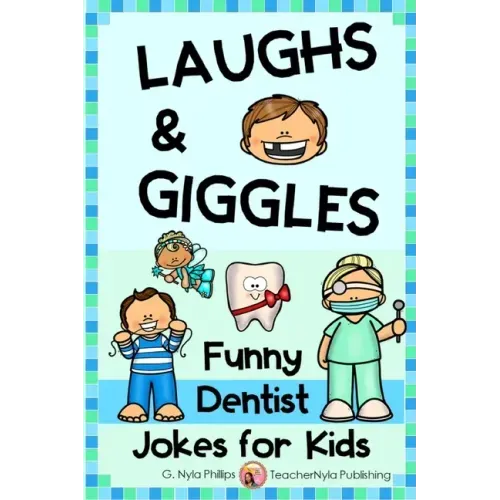 Dentist Jokes for Kids: Toothy Q&A Jokes, Knock-knock Jokes, and Tongue Twisters