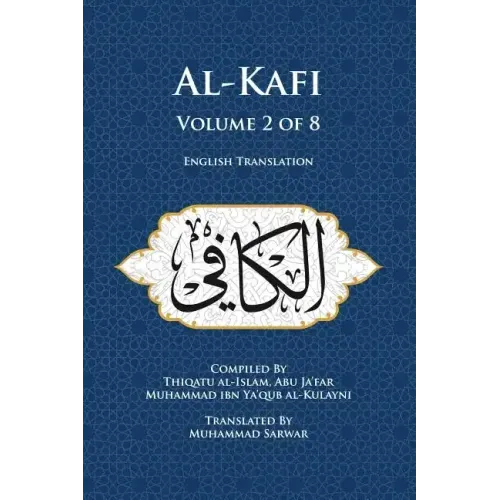 Al-Kafi, Volume 2 of 8: English Translation