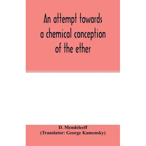 An attempt towards a chemical conception of the ether