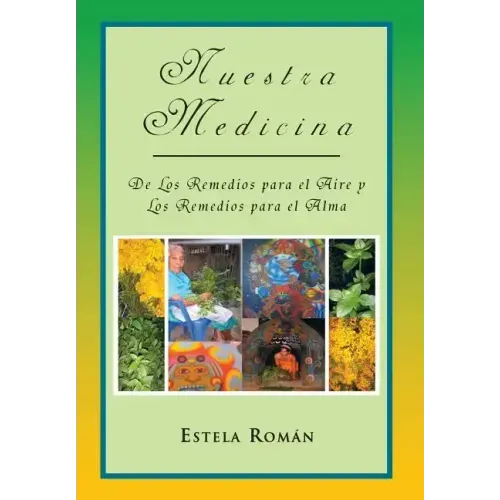Nuestra Medicina: de Los Remedios Para El Aire y Los Remedios Para El Alma - Hardcover