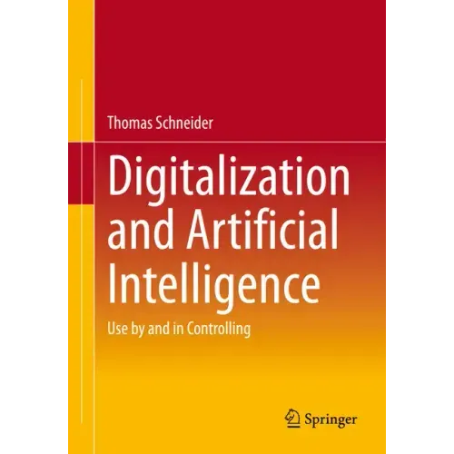 Digitalization and Artificial Intelligence: Use by and in Controlling