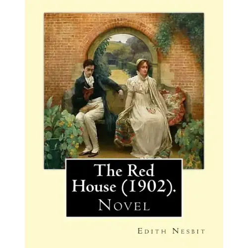 The Red House (1902). By: Edith Nesbit: Novel