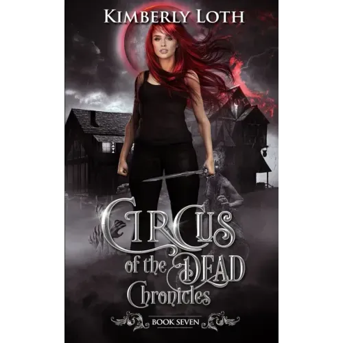 Circus of the Dead Chronicles: Book 7
