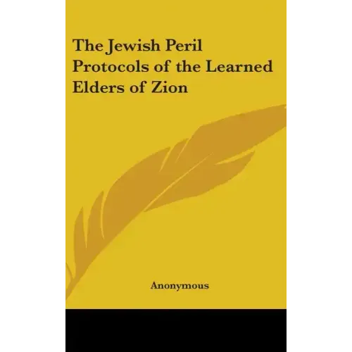 The Jewish Peril Protocols of the Learned Elders of Zion