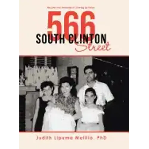 566 South Clinton Street: Recipes and Memories of Growing up Italian