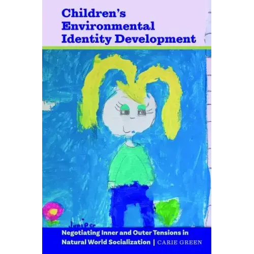 Children's Environmental Identity Development: Negotiating Inner and Outer Tensions in Natural World Socialization