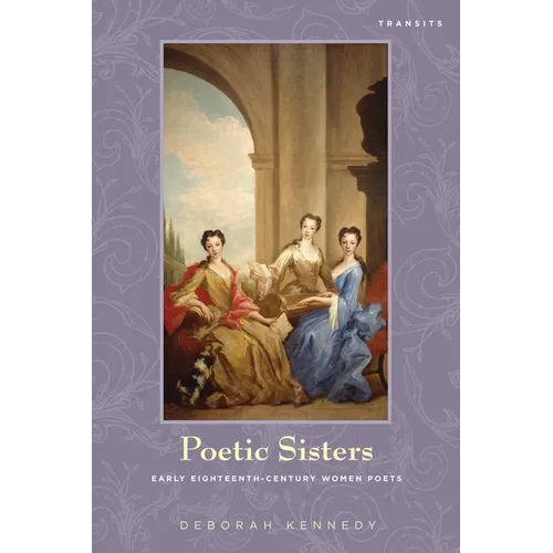 Poetic Sisters: Early Eighteenth-Century Women Poets
