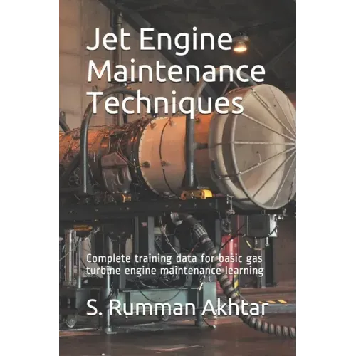 Jet Engine Maintenance Techniques: Complete training data for basic gas turbine engine maintenance learning