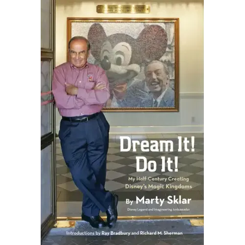 Dream It! Do It!: My Half-Century Creating Disney's Magic Kingdoms