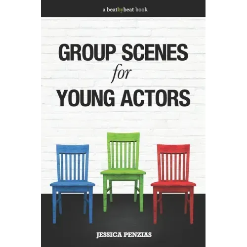 Group Scenes for Young Actors: 32 High-Quality Scenes for Kids and Teens