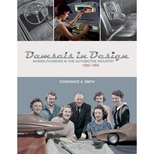 Damsels in Design: Women Pioneers in the Automotive Industry, 1939-1959
