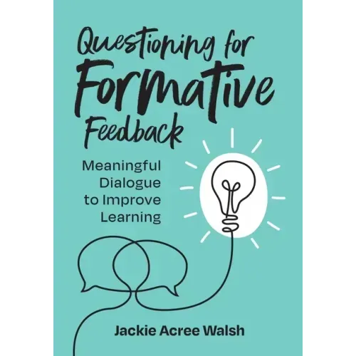 Questioning for Formative Feedback: Meaningful Dialogue to Improve Learning