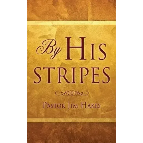 By His Stripes