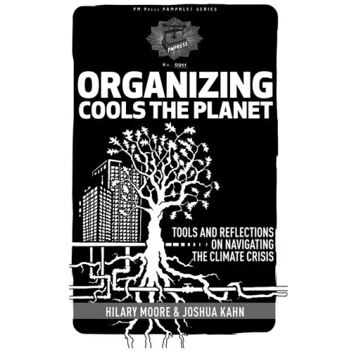Organizing Cools the Planet: Tools and Reflections to Navigate the Climate Crisis