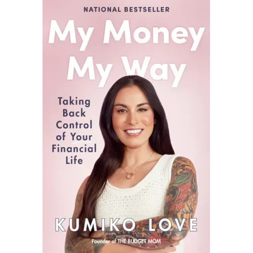 My Money My Way: Taking Back Control of Your Financial Life