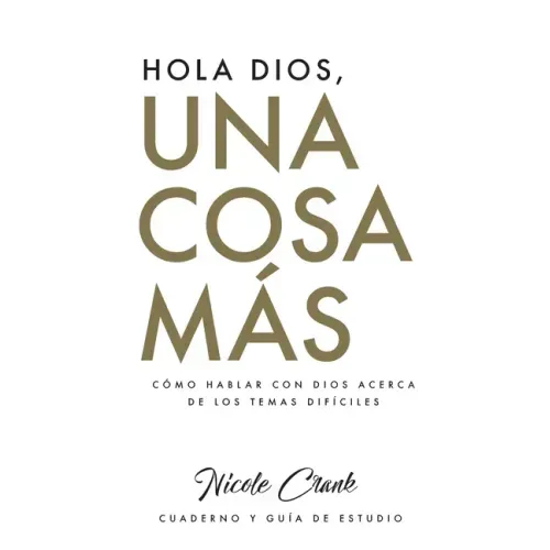 Hola Dios, Una Cosa Más: Cuaderno y Guía De Estudio