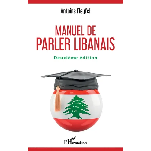 Manuel de parler libanais: Deuxième édition