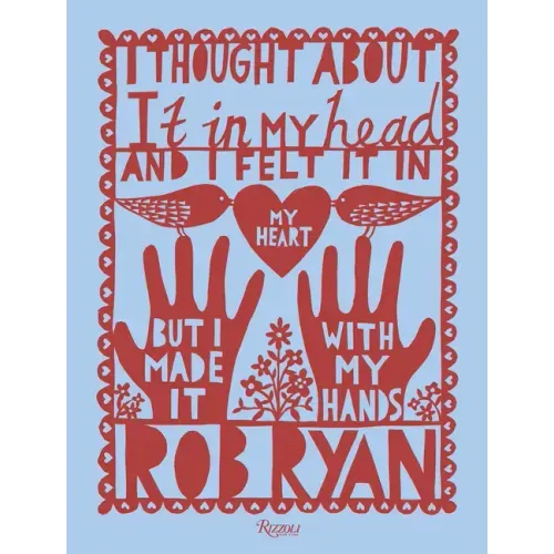 I Thought about It in My Head and I Felt It in My Heart But I Made It with My Hands