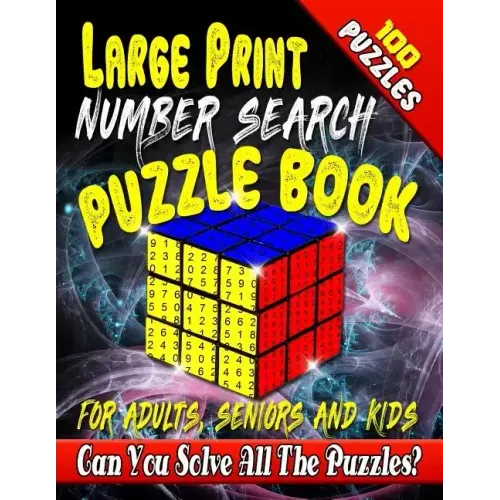Large Print Number Search Puzzle Book for Adults, Seniors and Kids: Can You Solve All The Puzzles In This Number Word Search Puzzle Book?