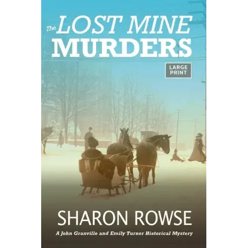 The Lost Mine Murders: A John Granville & Emily Turner Historical Mystery