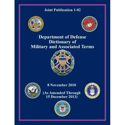Department of Defense Dictionary of Military and Associated Terms (Joint Publication 1-02)