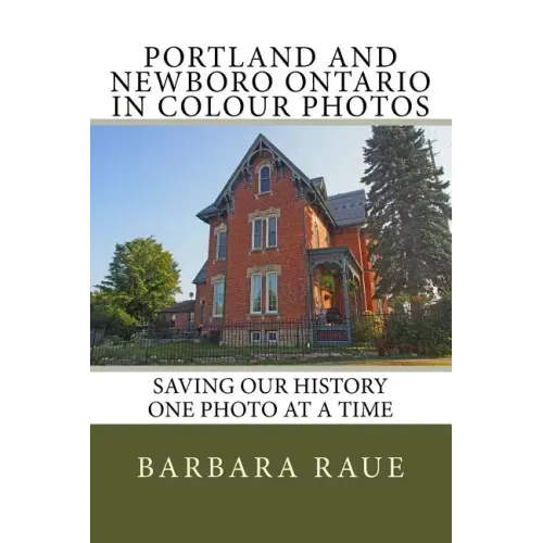 Portland and Newboro Ontario in Colour Photos: Saving Our History One Photo at a Time