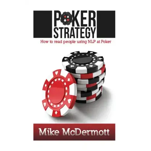 Poker Strategy: How To Read People Using NLP At Poker