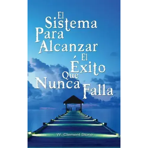 El Sistema Para Alcanzar El Exito Que Nunca Falla / The Success System That Never Fails