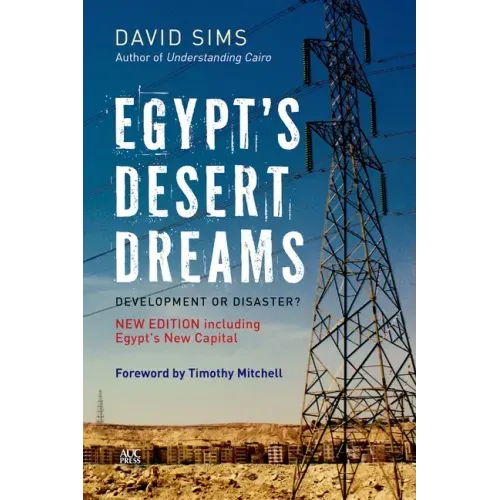 Egypt's Desert Dreams: Development or Disaster? (New Edition)
