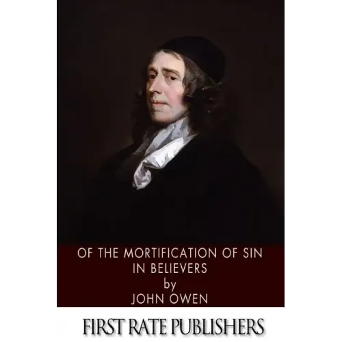 Of the Mortification of Sin in Believers