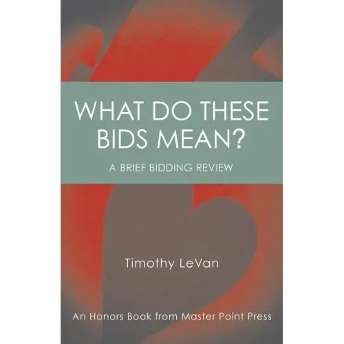 What Do These Bids Mean?: An Honors Book from Master Point Press