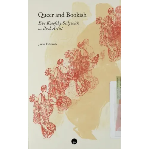 Queer and Bookish: Eve Kosofsky Sedgwick as Book Artist