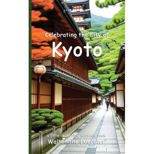 Celebrating the City of Kyoto