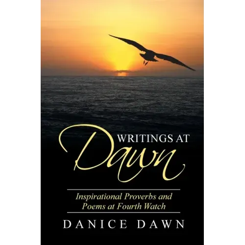 Writings at Dawn: Inspirational Proverbs and Poems at Fourth Watch