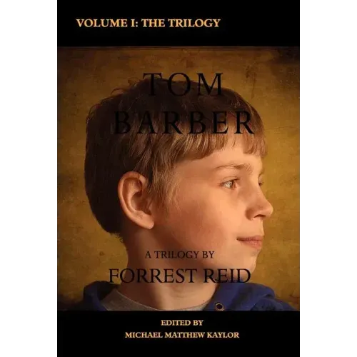 The Tom Barber Trilogy: Volume I: Uncle Stephen, the Retreat, and Young Tom