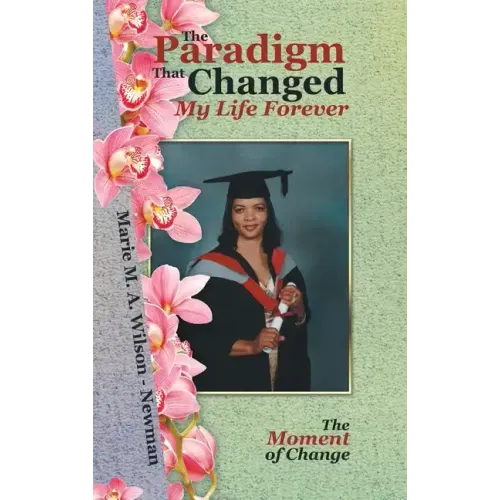 The Paradigm That Changed My Life Forever: The Moment of Change