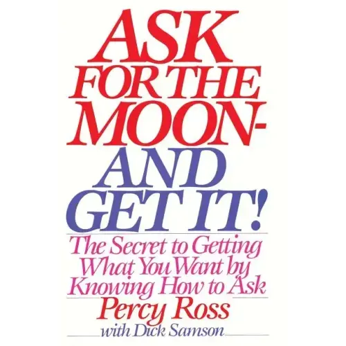 Ask for the Moon and Get It