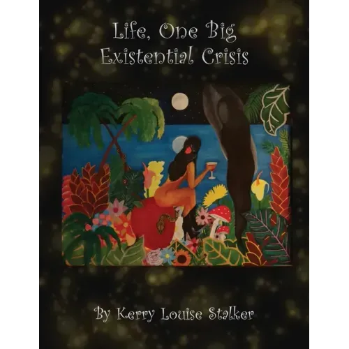 Life, One Big Existential Crisis