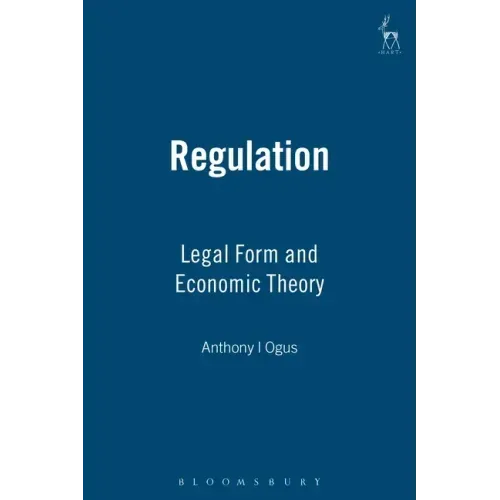 Regulation: Legal Form and Economic Theory
