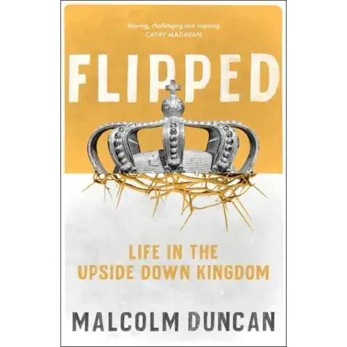Flipped: Life in the Upside Down Kingdom