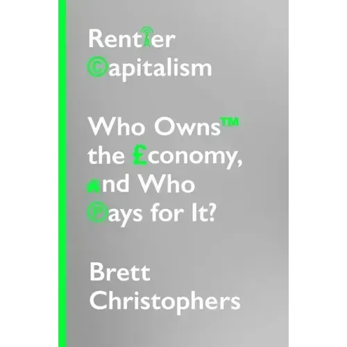 Rentier Capitalism: Who Owns the Economy, and Who Pays for It?