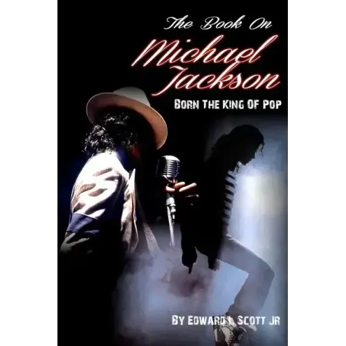 The Book On Michael Jackson: Born The King Of Pop - Paperback