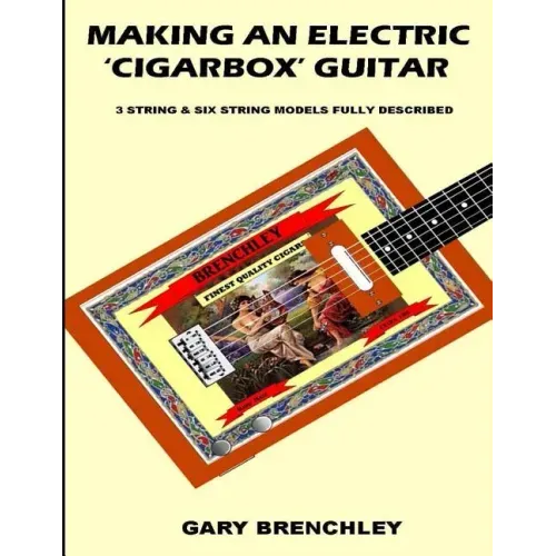 Making an Electric 'Cigarbox' Guitar