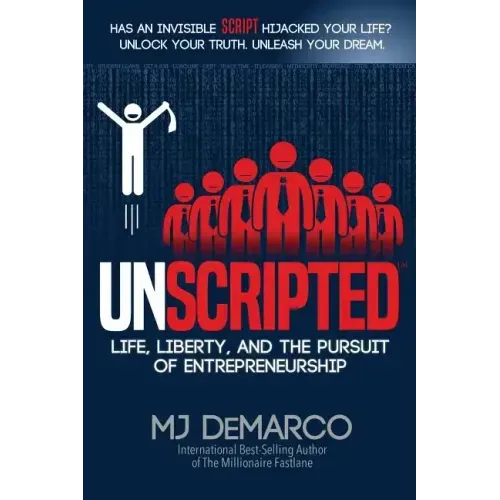 Unscripted: Life, Liberty, and the Pursuit of Entrepreneurship