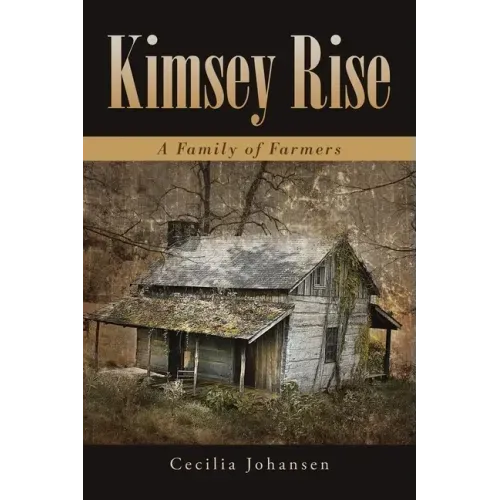 Kimsey Rise: A Family of Farmers