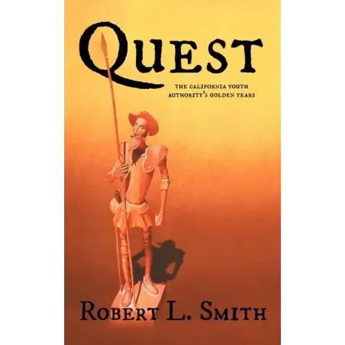 Quest: The California Youth Authority's Golden Years