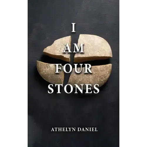 I Am Four Stones