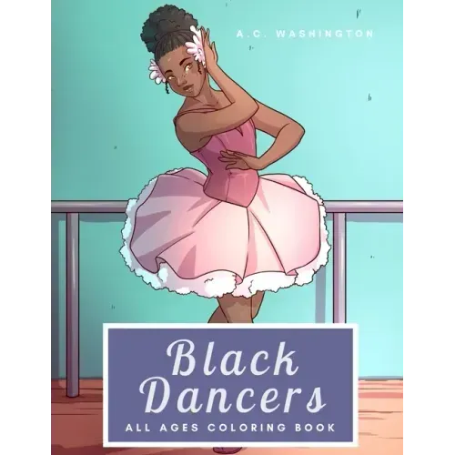 Black Dancers: All Ages Coloring Book